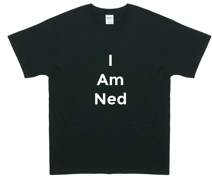 I am Ned
