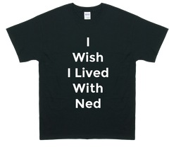 I Wish I Lived With Ned