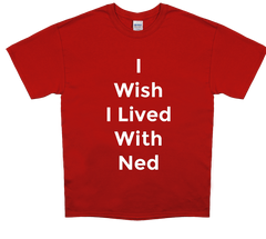 I Wish I Lived With Ned