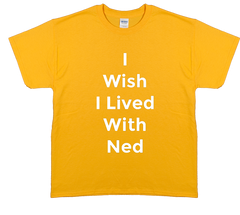 I Wish I Lived With Ned
