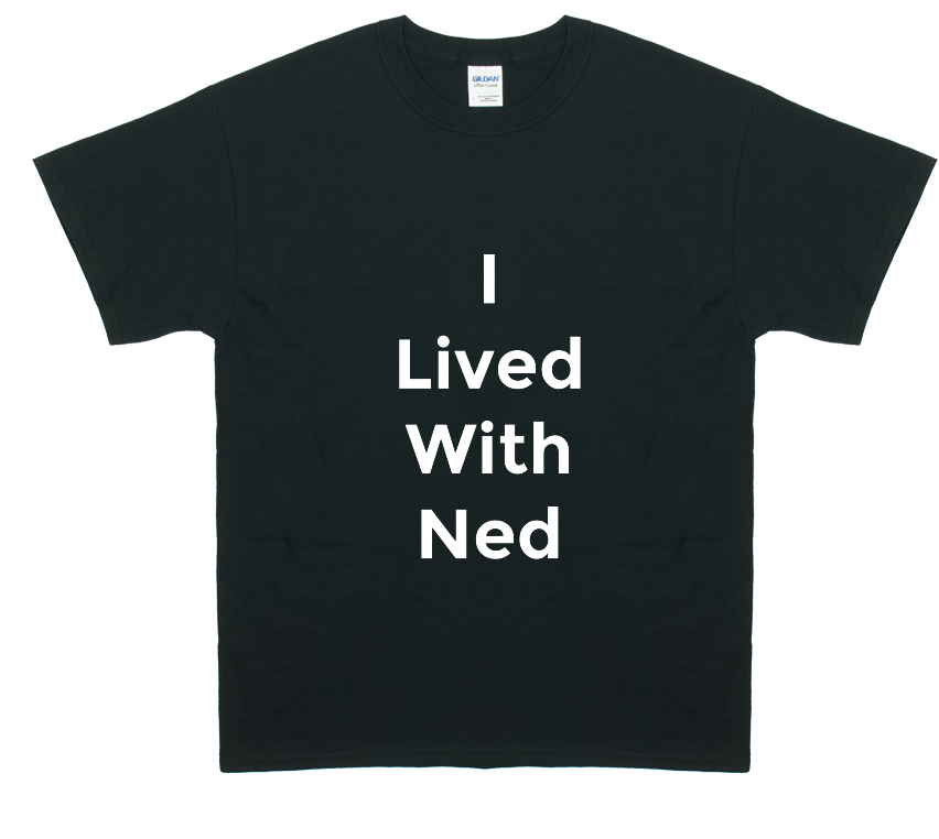 I Lived With Ned